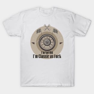 im not old im classic T-Shirt